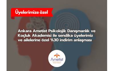 AMETİST PSİKOLOJİK DANIŞMANLIK VE KOÇLUK AKADEMİSİ İLE YÜZDE 30 İNDİRİM ANLAŞMASI 