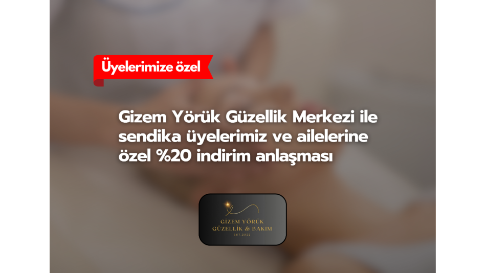 ANKARA GİZEM YÖRÜK GÜZELLİK MERKEZİ İLE YÜZDE 20 İNDİRİM ANLAŞMASI 